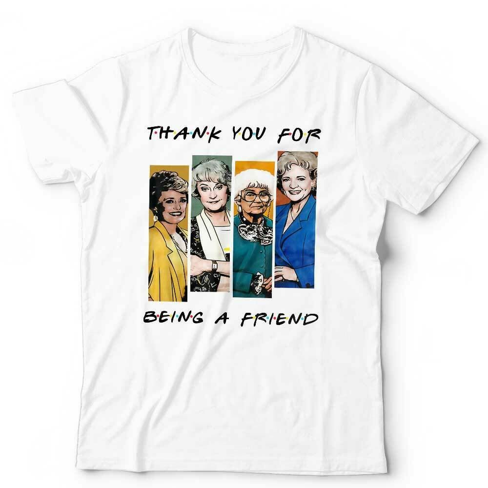 Thank You For Being A Golden Friend Tshirt Unisex