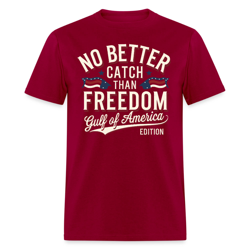 No Better Catch Than Freedom Gulf Of America Edition T Shirt