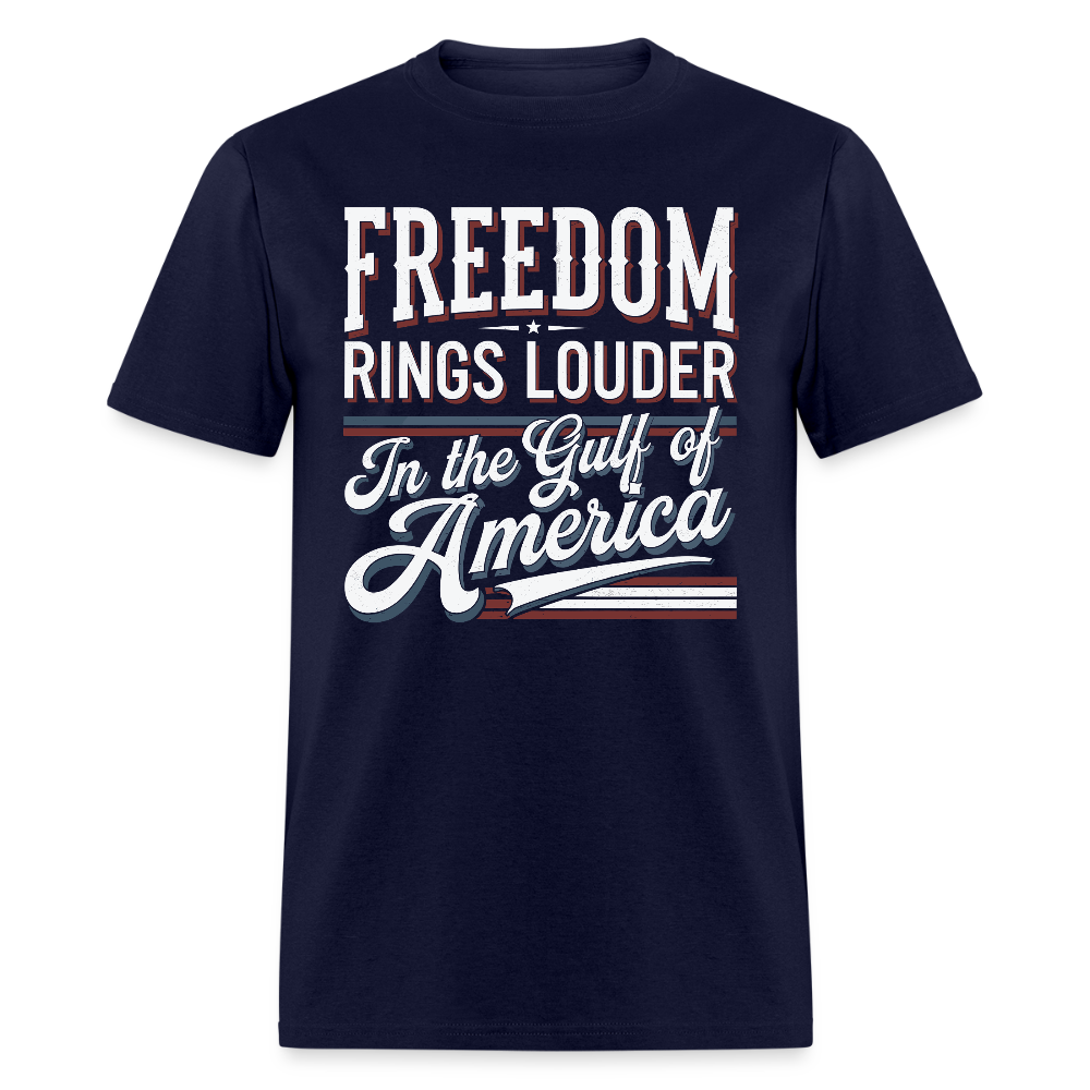 Freedom Rings Louder in the Gulf of America T Shirt