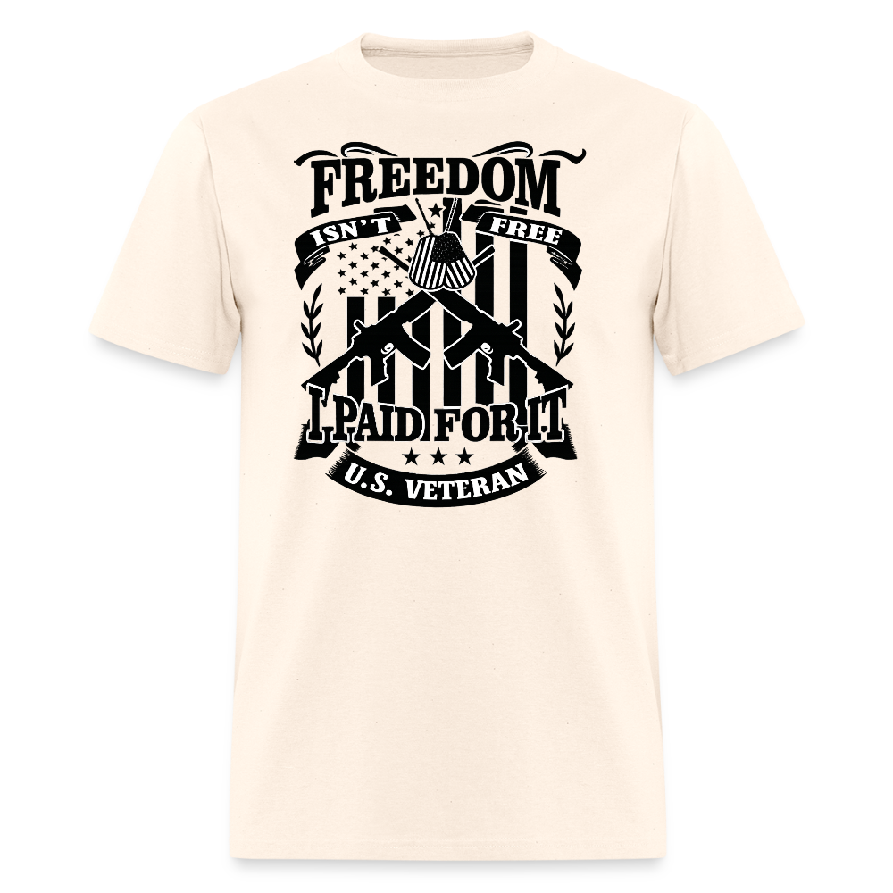 Freedom Isn't Free I Paid for It Veteran T Shirt