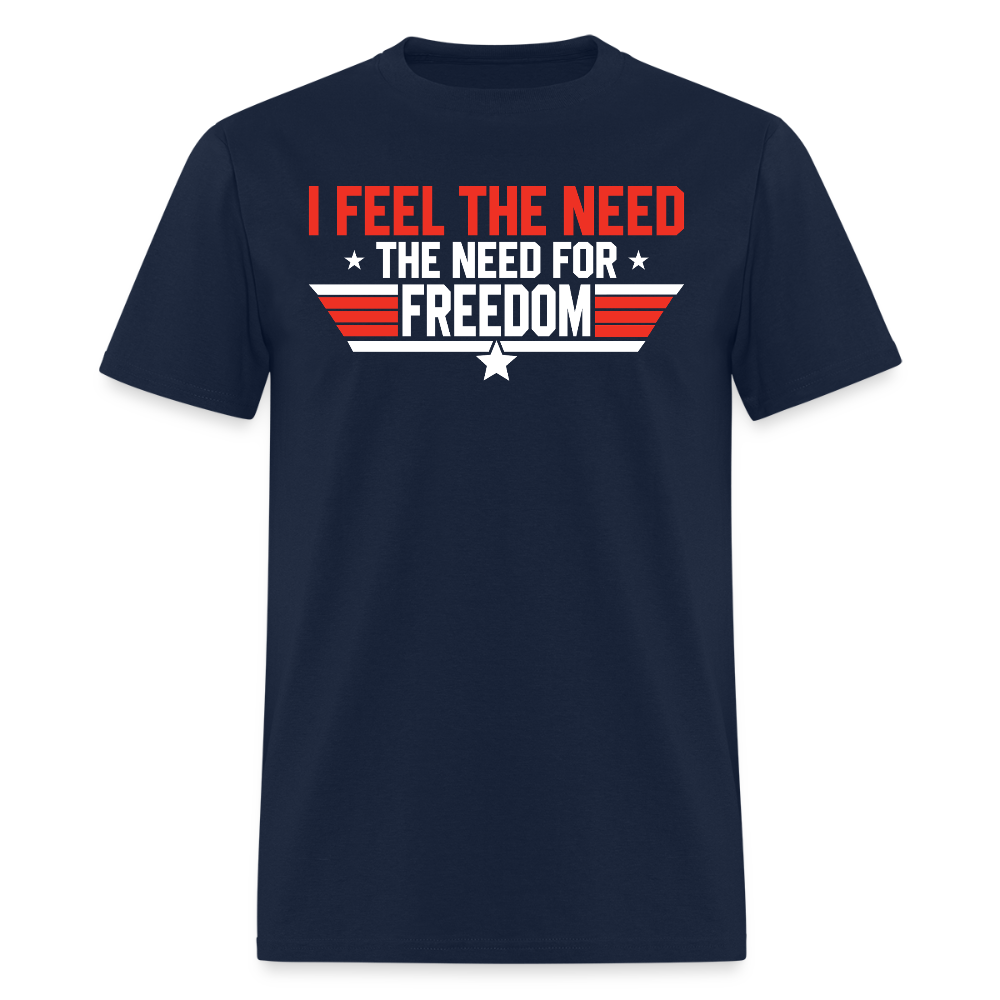 I Feel The Need The Need For Freedom T Shirt