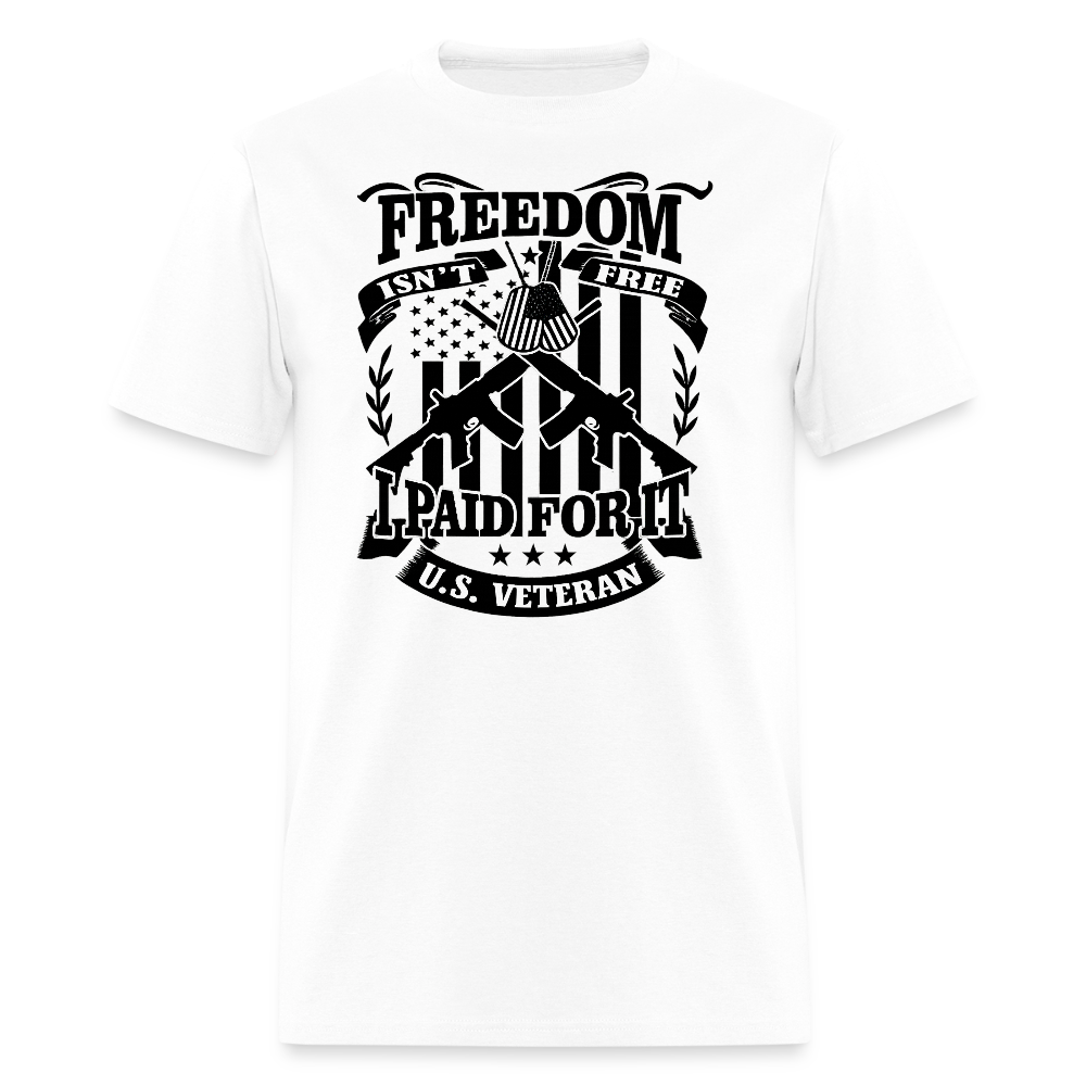 Freedom Isn't Free I Paid for It Veteran T Shirt