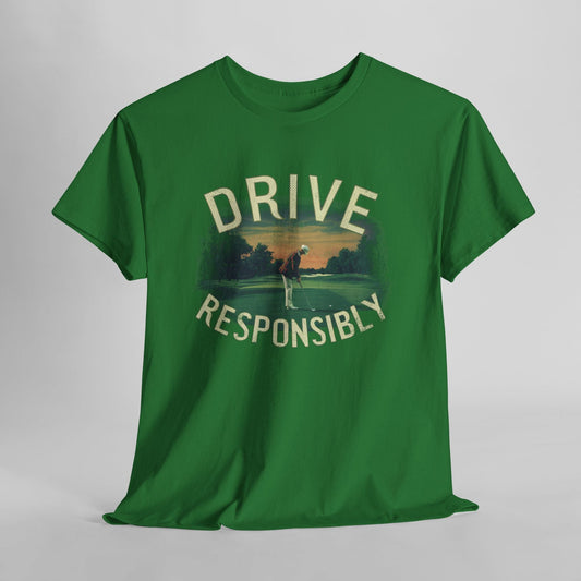 Drive Responsibly Golf T-Shirt Style001