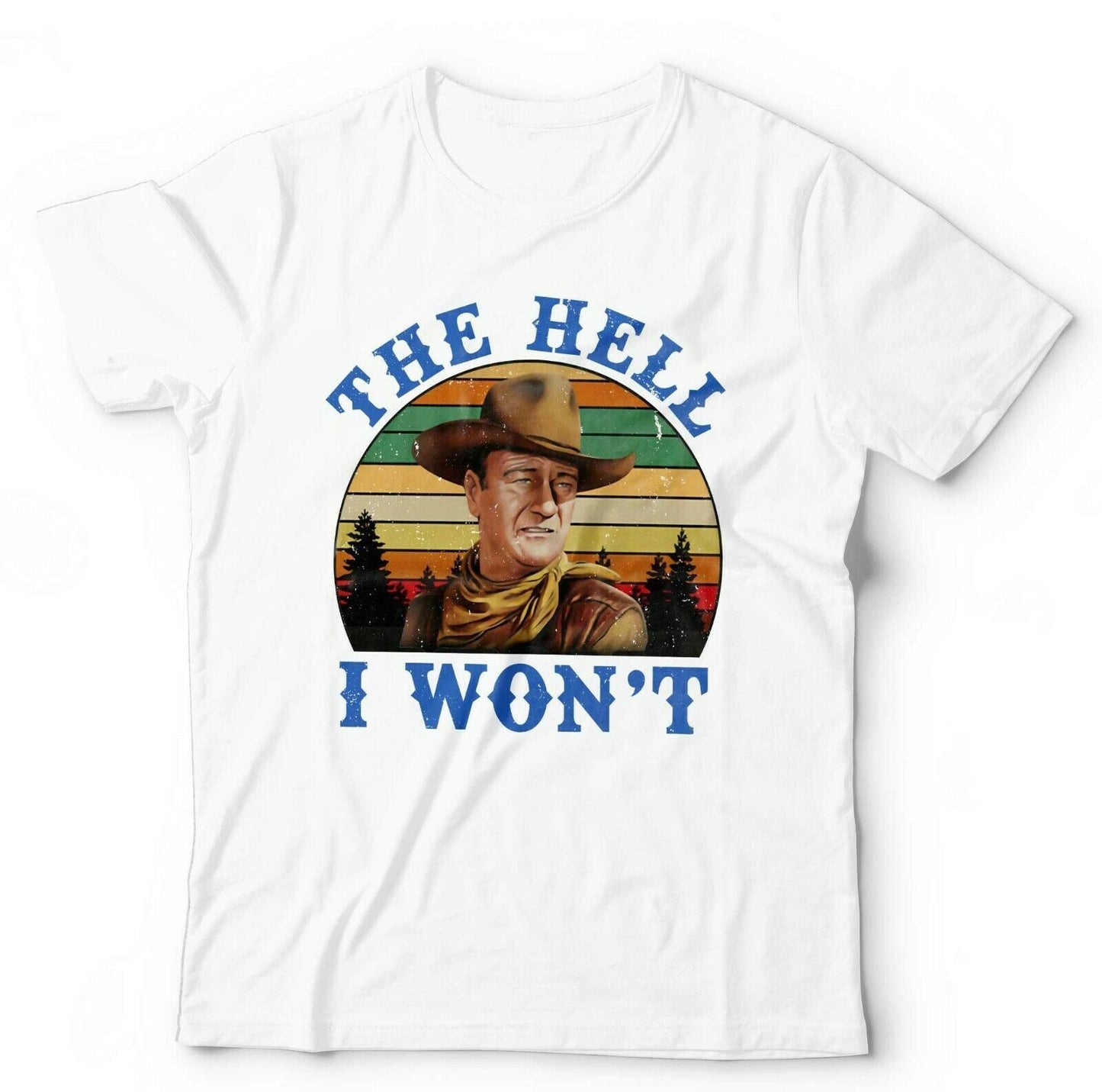 The Hell I Won't Tshirt Unisex