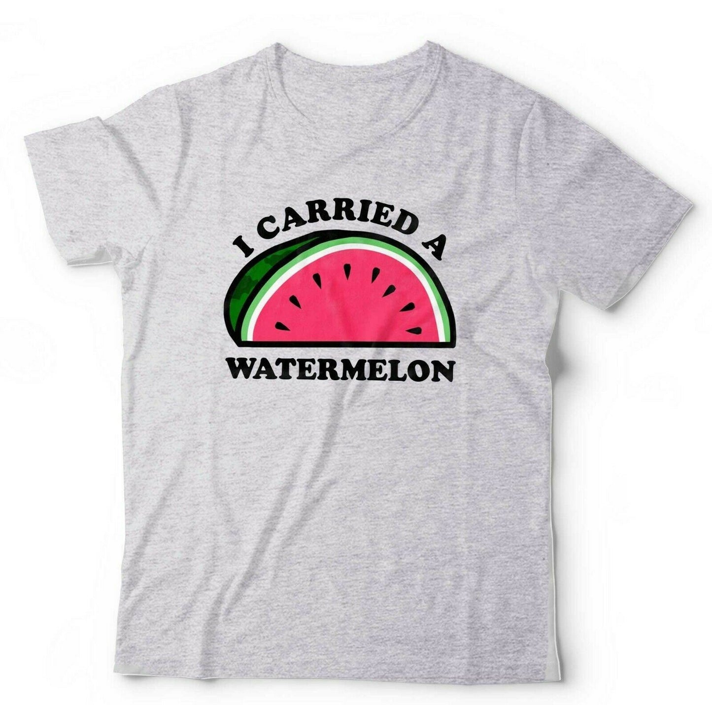 I Carried A Watermelon Tshirt Unisex & Kids
