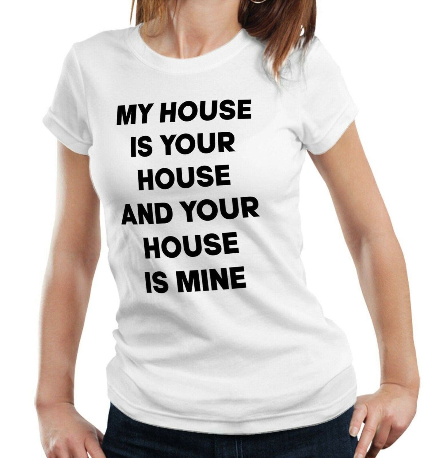 My House Is Your House Tshirt Fitted Ladies