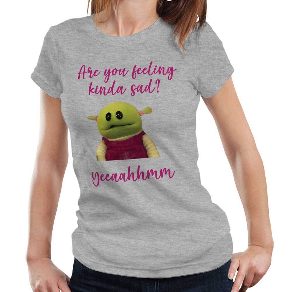 Nanalan Tshirt Are You Feeling Kinda Sad Semi Fitted Ladies