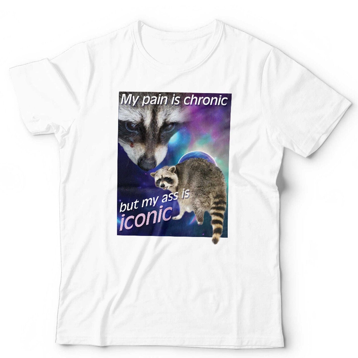 My Pain Is Chronic But My Ass Is Iconic TShirt Unisex