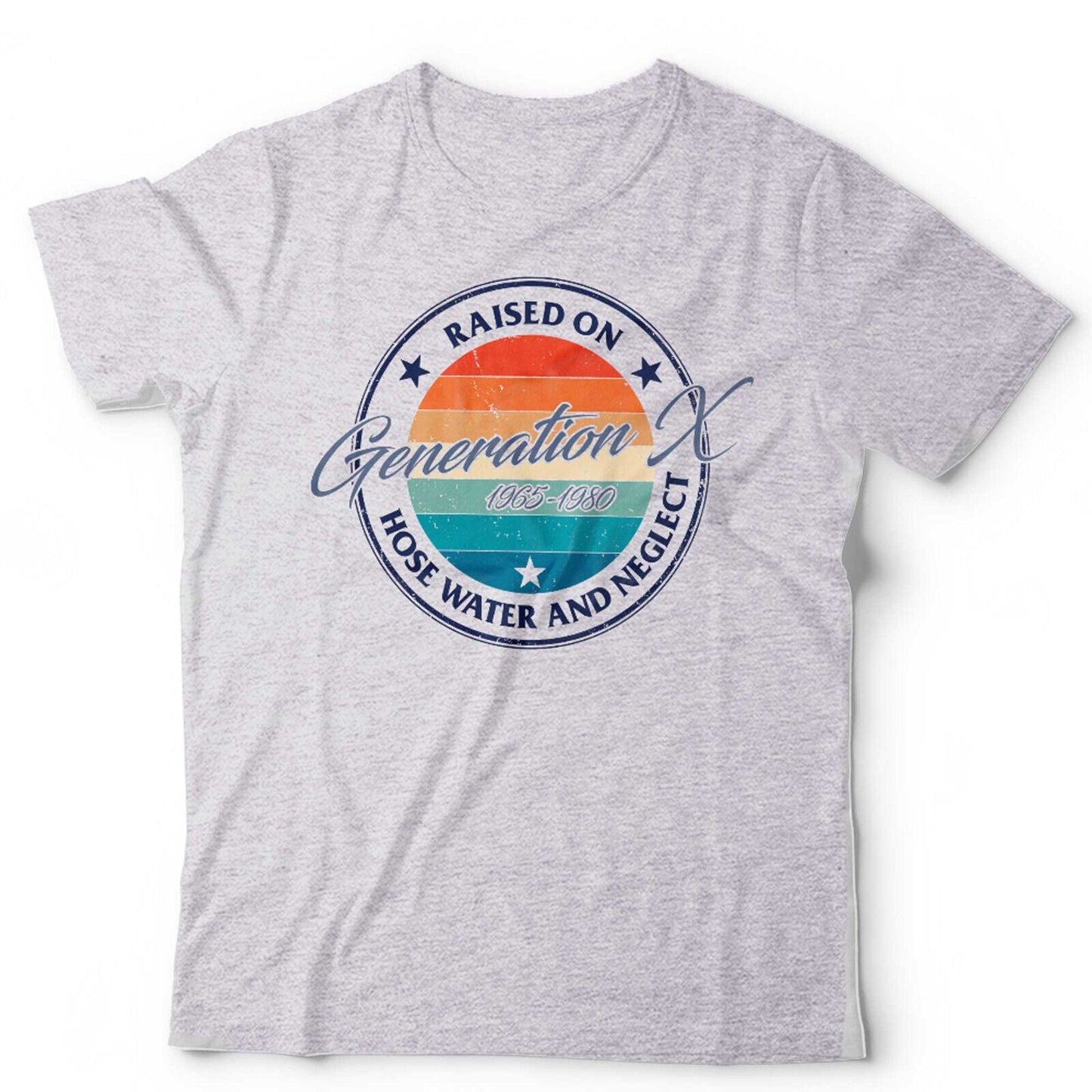 Raised On Hose Water Gen X Tshirt Unisex