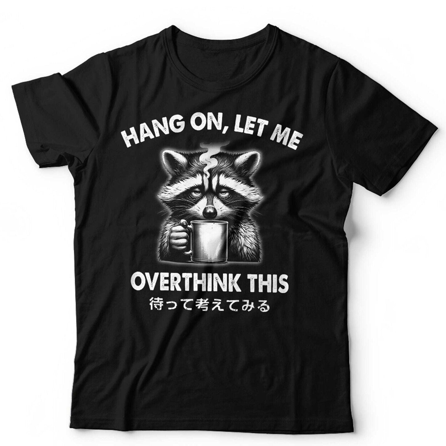 Hang On Let Me Overthink This Unisex Tshirt