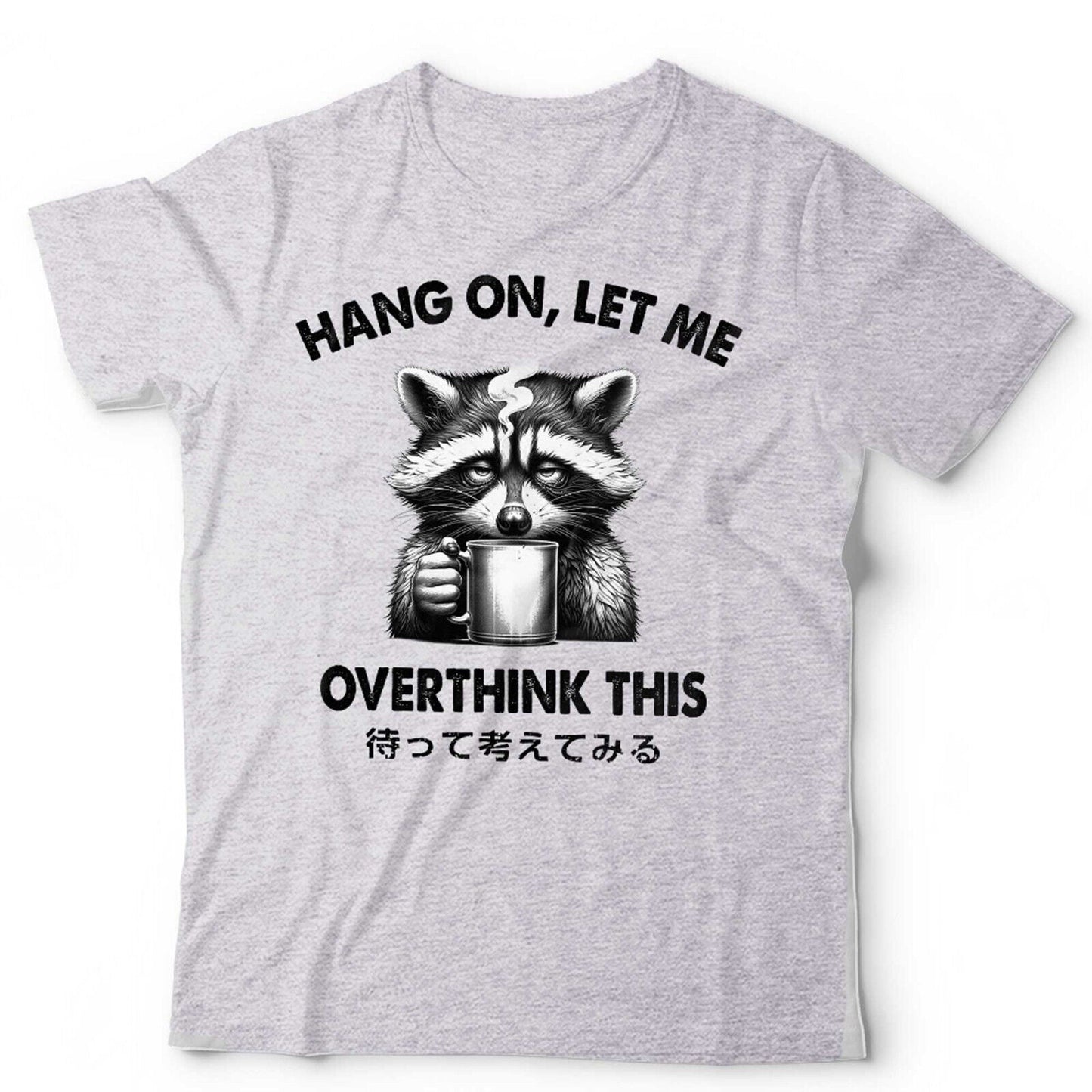 Hang On Let Me Overthink This Unisex Tshirt