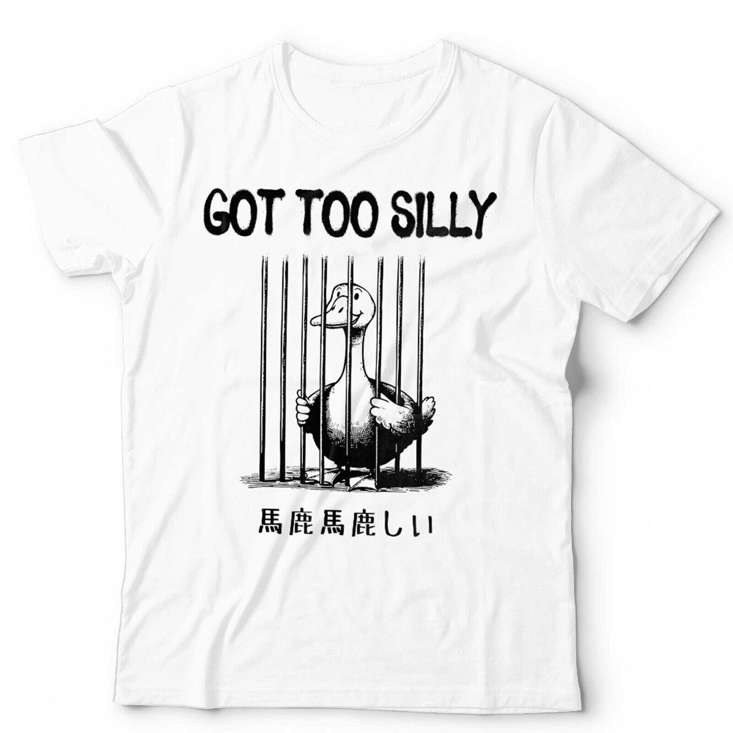 Got Too Silly Tshirt Unisex & Kids
