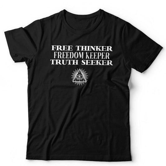 Free Thinker Freedom Keeper Truth Seeker Unisex T Shirt