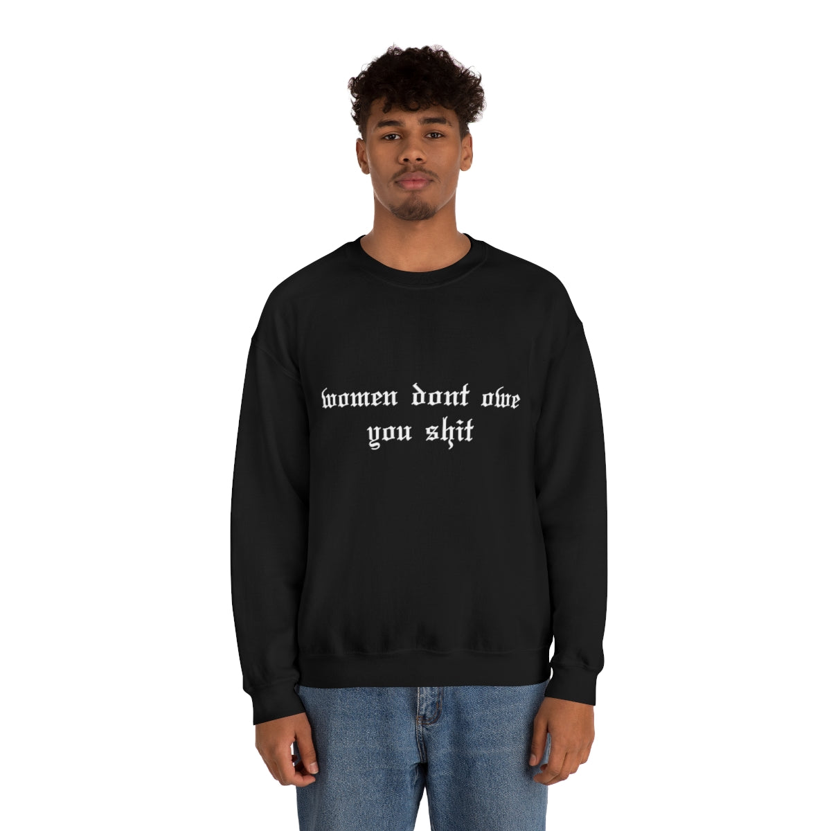 Women Don't Owe You Crewneck Sweatshirt