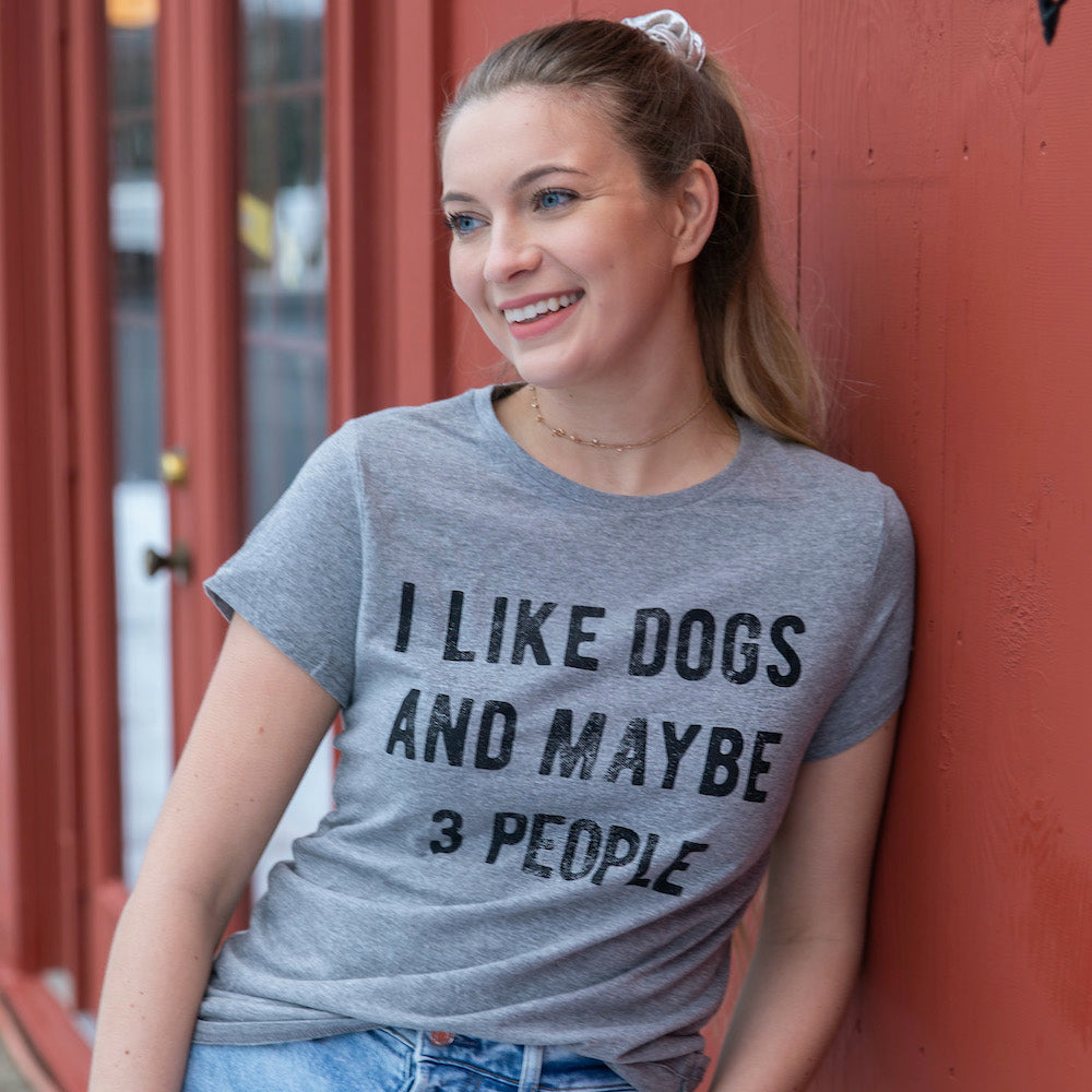 I Like Dogs And Maybe 3 People Women's T Shirt