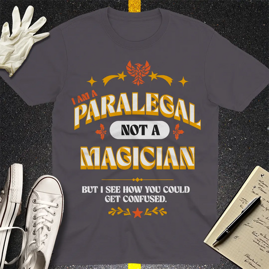Paralegal, Not a Magician T-Shirt
