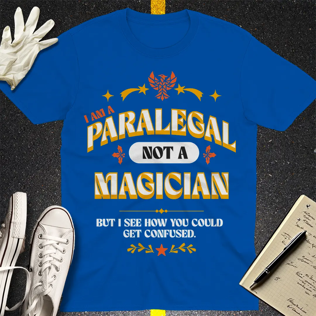 Paralegal, Not a Magician T-Shirt