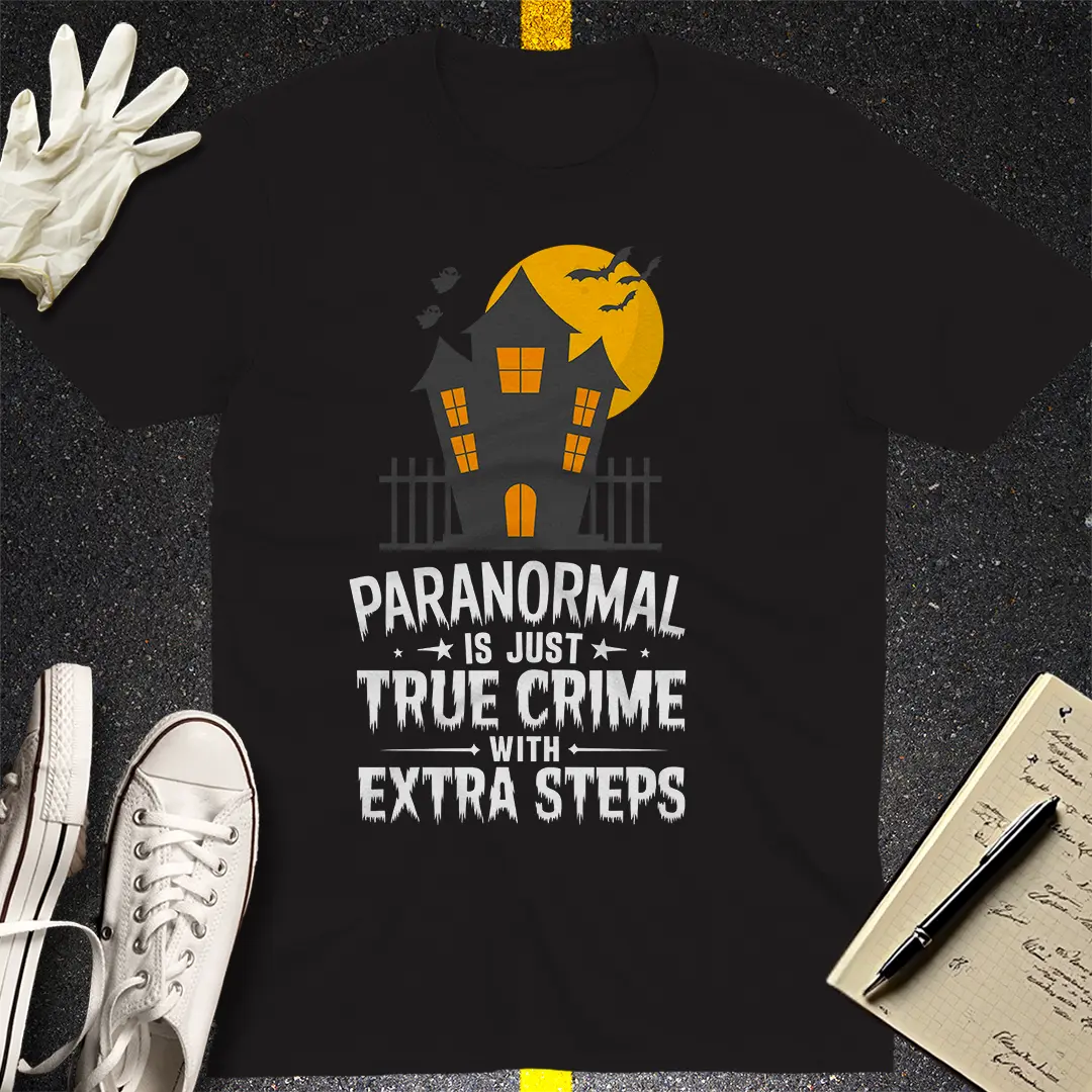 Paranormal Crime Steps T-Shirt