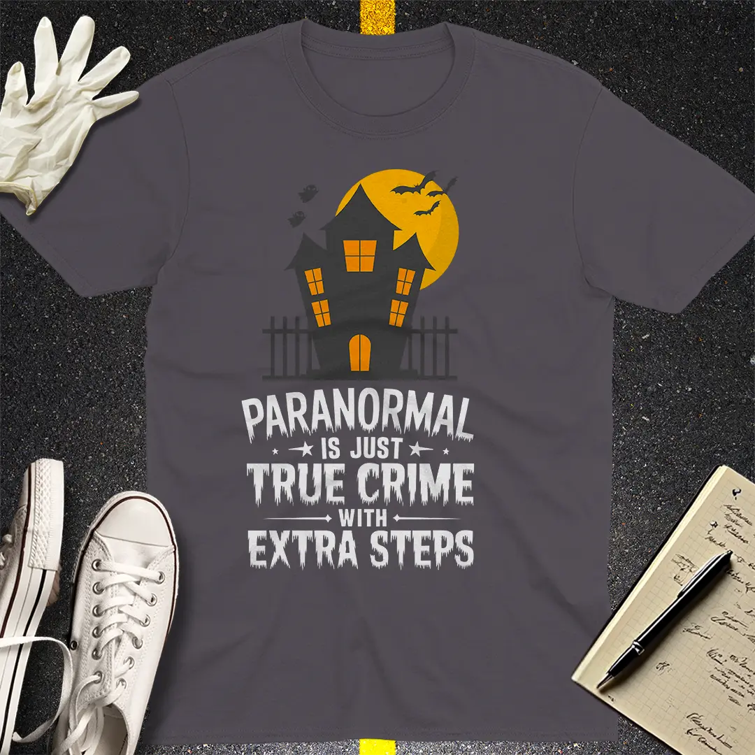 Paranormal Crime Steps T-Shirt