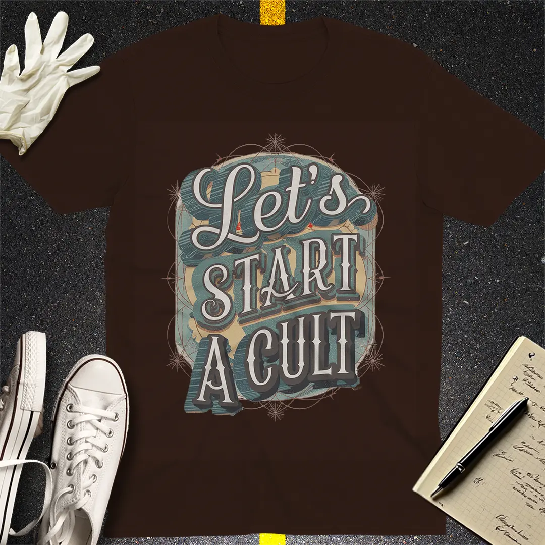 Let's Start a Cult T-Shirt Style001