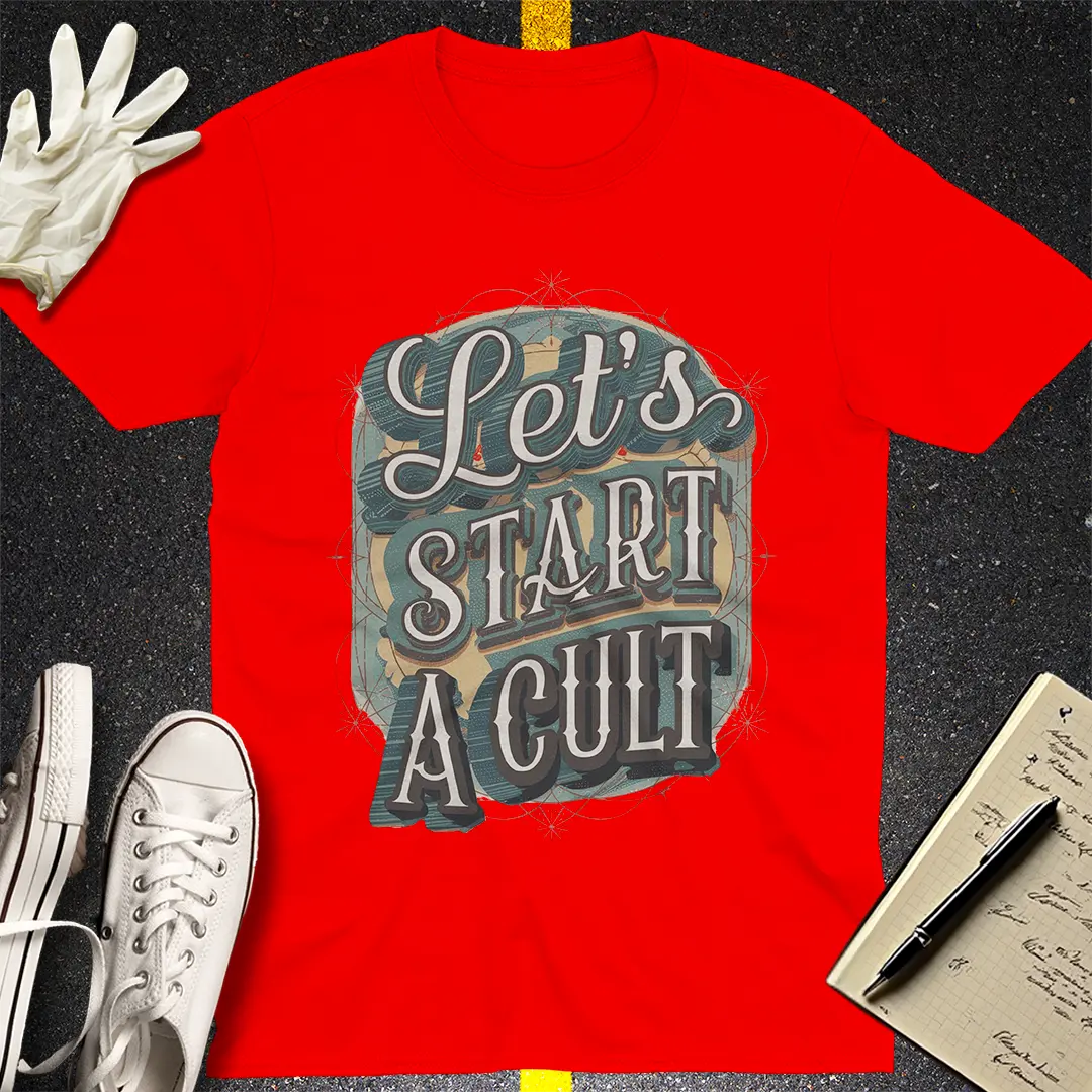 Let's Start a Cult T-Shirt Style001