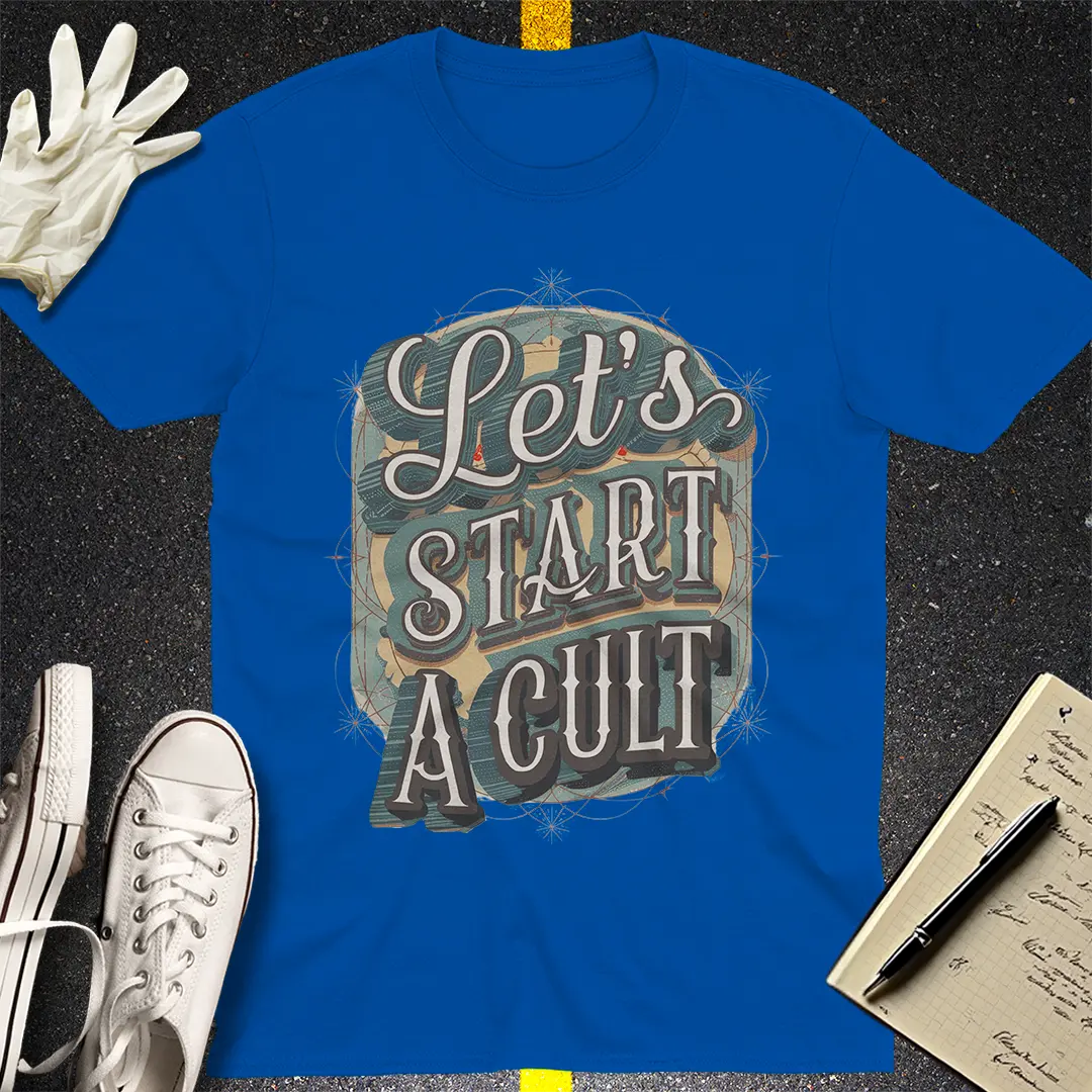 Let's Start a Cult T-Shirt Style001
