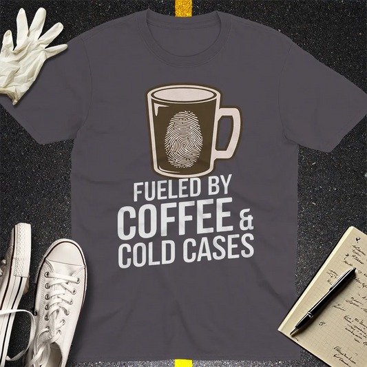 Fueled by Coffee & Cold Cases T-Shirt