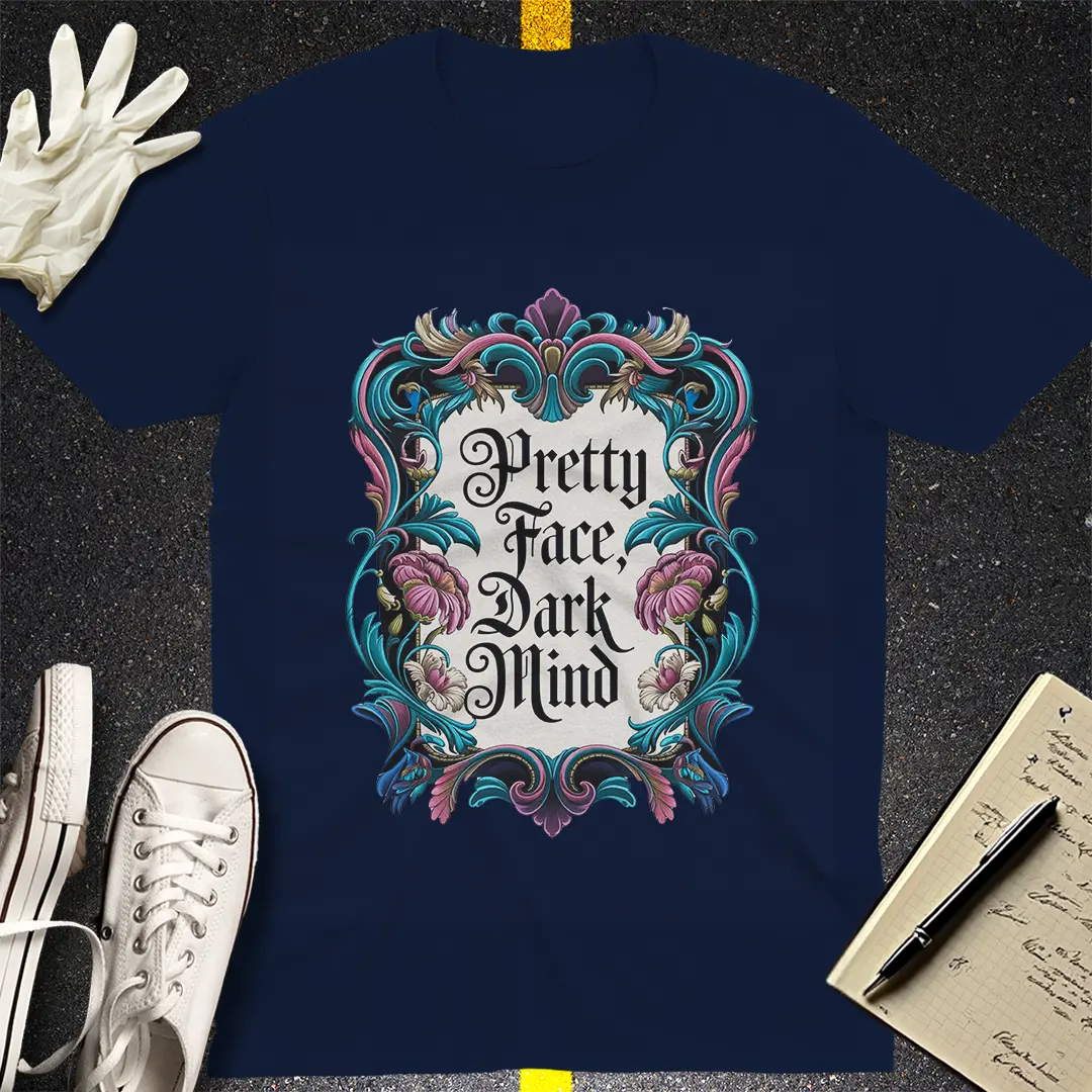 Pretty Face, Dark Mind T-Shirt