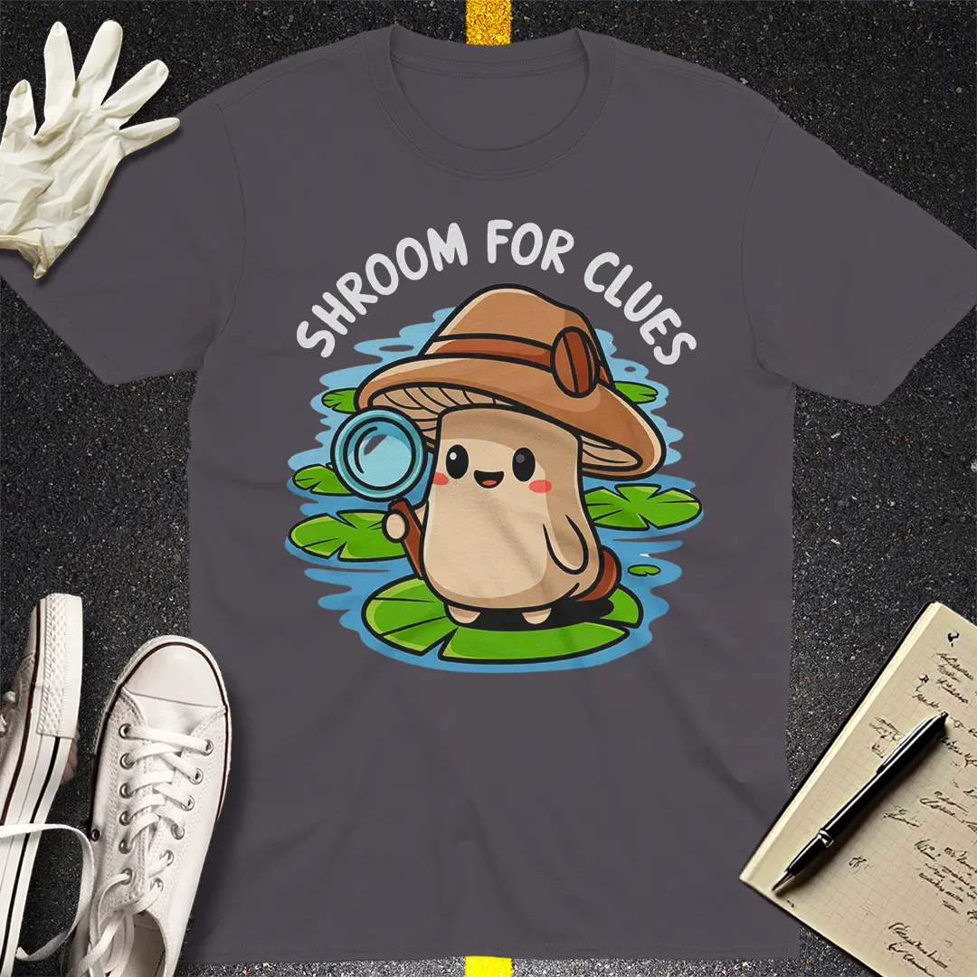 Shroom for Clues T-Shirt