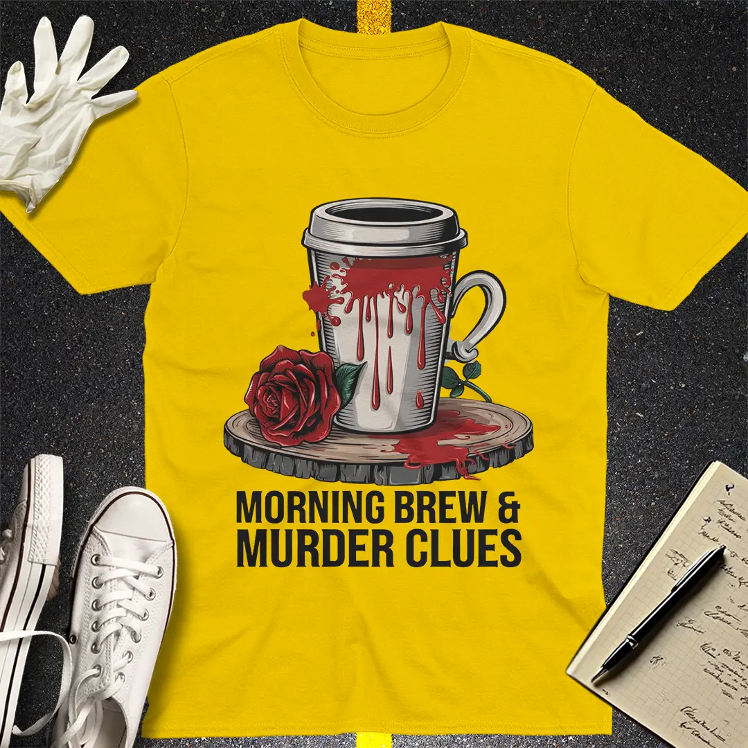 Morning Brew & Murder Clues T-Shirt