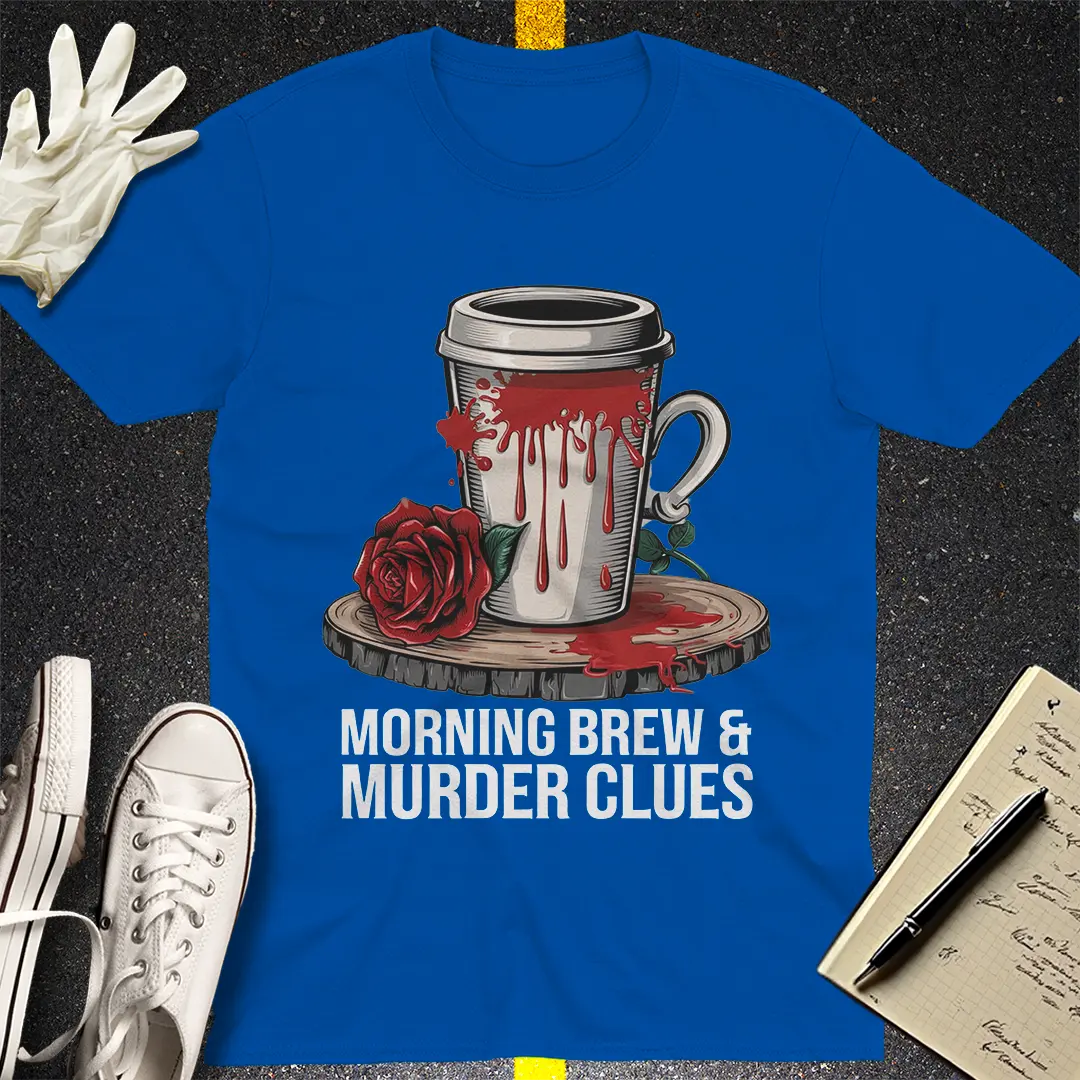 Morning Brew & Murder Clues T-Shirt