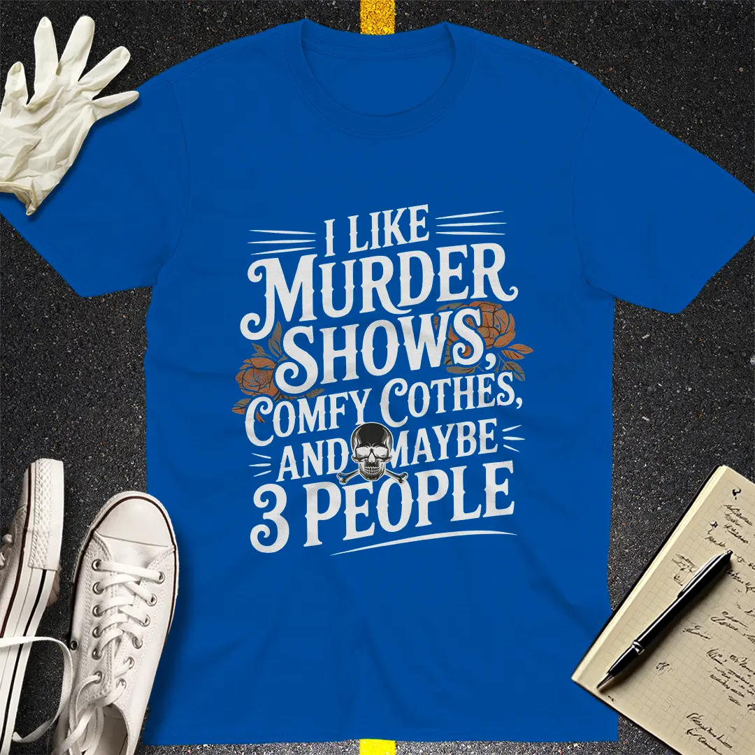 Murder Shows & 3 People T-Shirt