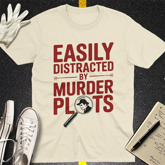 Easily Distracted by Murder Plots T-Shirt