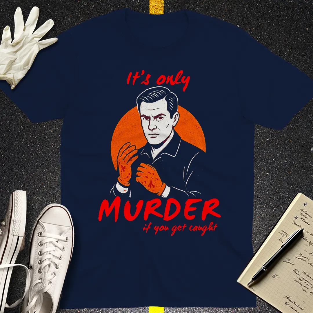 It's Only Murder T-Shirt Style001
