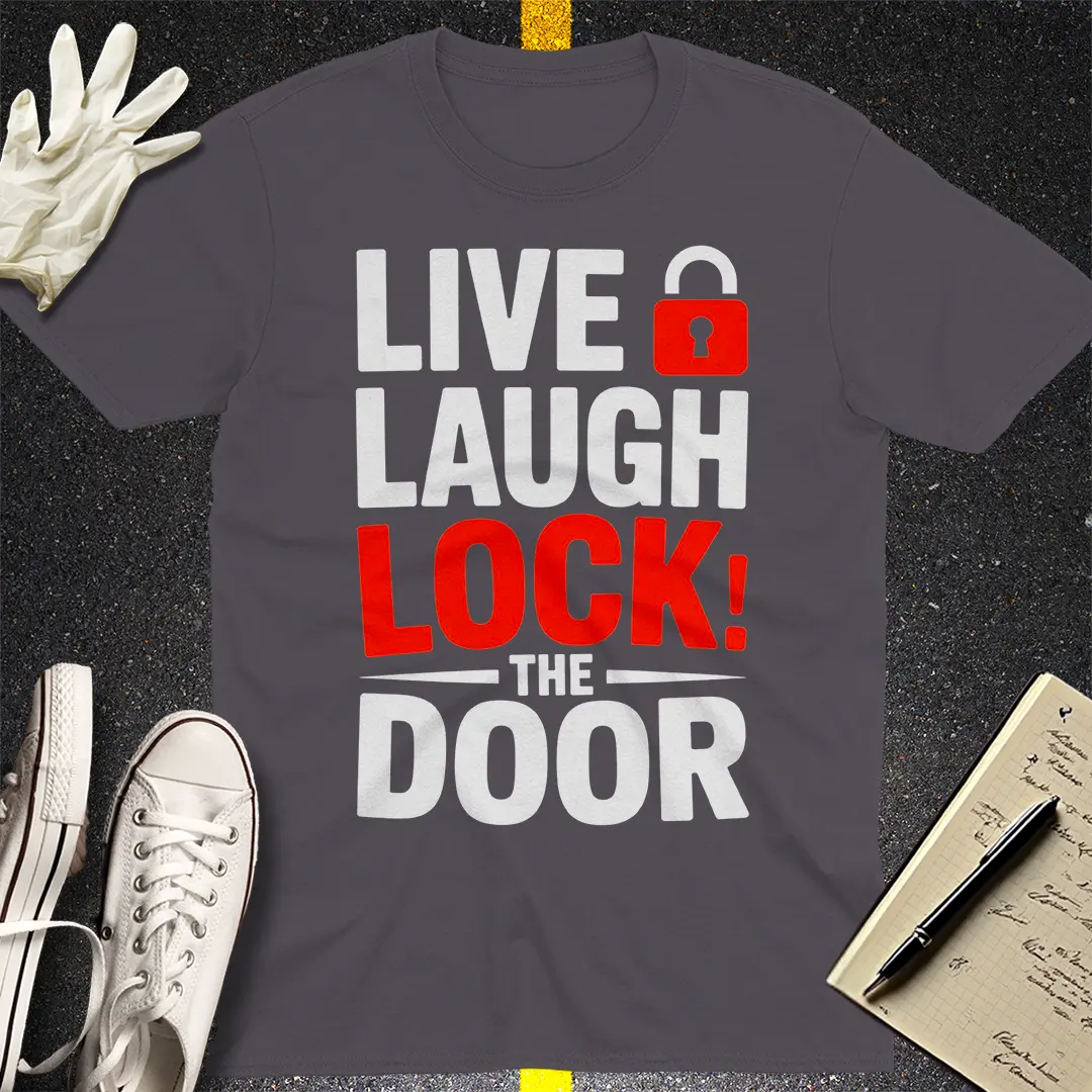 Live Laugh Lock T-Shirt