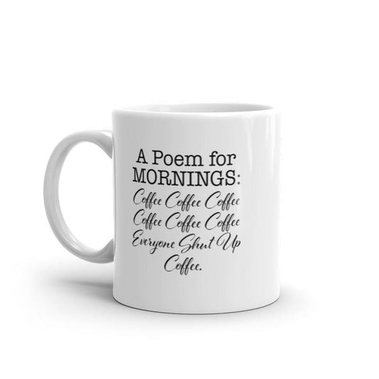 A Poem For Mornings Mug Funny Caffeine Addicts Poetry Joke Coffee Cup-11oz Funny Coffee Mugs Ceramic Printed Drinkware Cup