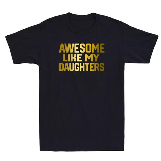 Awesome Like My Daughter Funny Family Father's Day Gifts Vintage Men's T-Shirt, Graphic tee, Fashion Cotton, Streetwear, For Men, For Women