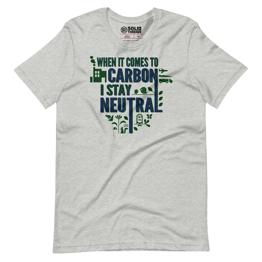 When it Comes to Carbon I'm Neutral Soft Style T-Shirt