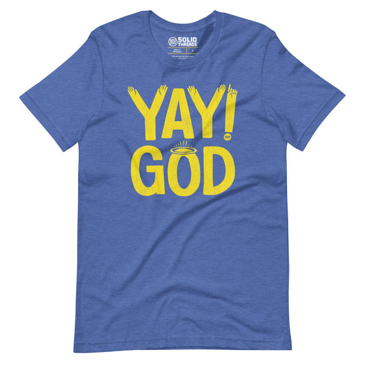 Yay God Soft Style T-Shirt