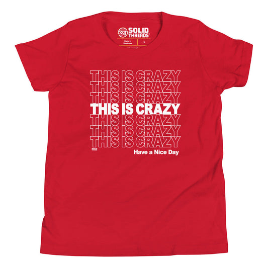 Youth This is Crazy, Have a Nice Day Extra Soft T-Shirt