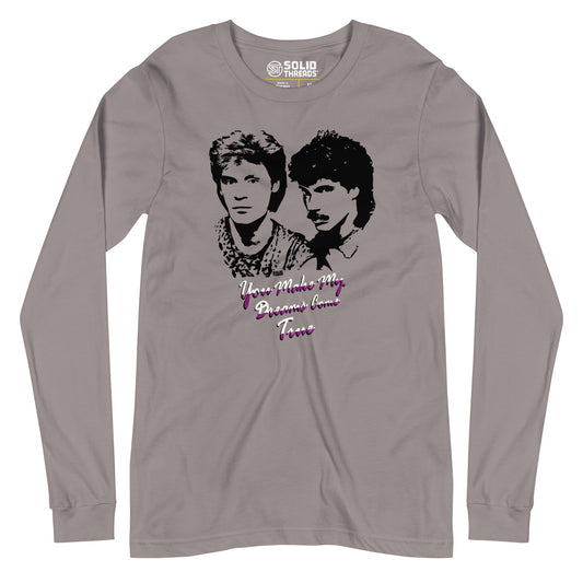 You Make My Dreams Come True Long Sleeve T-Shirt