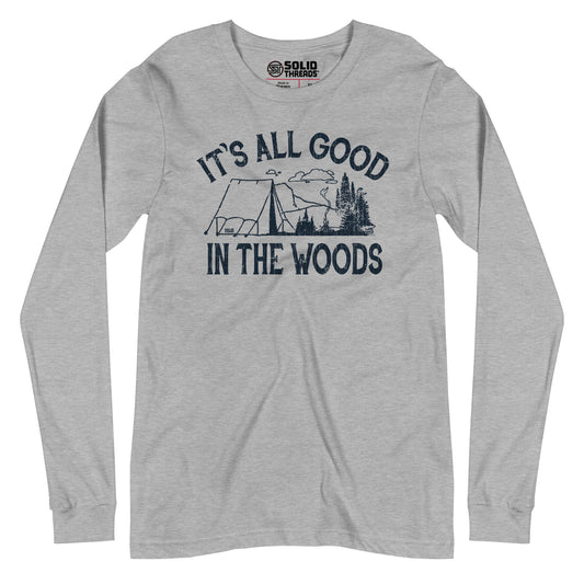 Unisex It's All Good In The Woods Long Sleeve T-Shirt