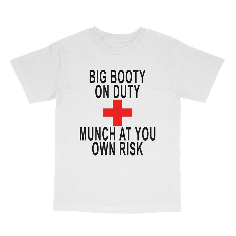 Big Booty On Duty Custom Printed T-Shirt