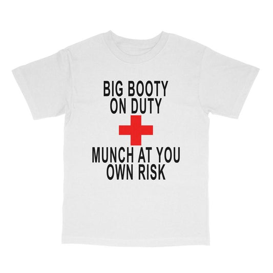 Big Booty On Duty Custom Printed T-Shirt