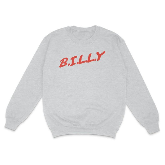 Billy D.A.R.E Custom Printed Sweatshirt Billy is Terrible