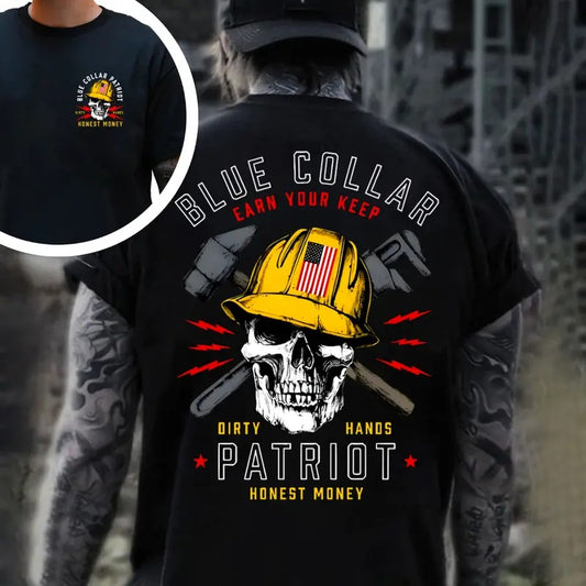 Blue Colar Earn Your Keep Patriot 2 Side Printed T-shirt - Crewneck Sweatshirt - Hoodie, Dirty Hands Honest Money Howitzer Patriot Streetwear, Workwear