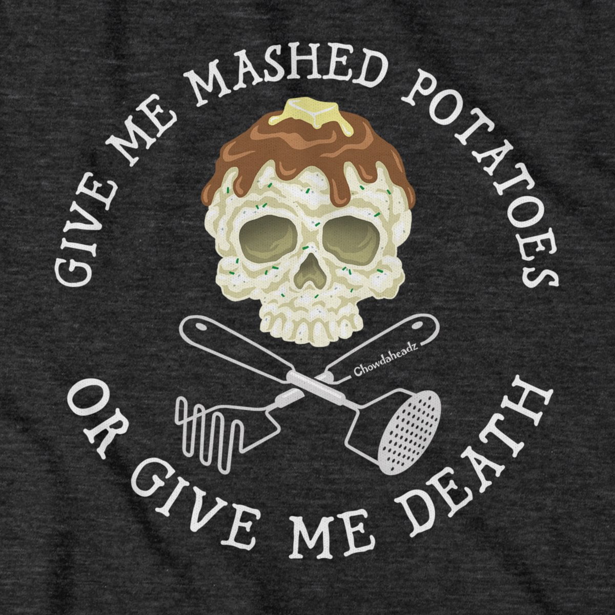 Mashed Potatoes Or Death T-Shirt