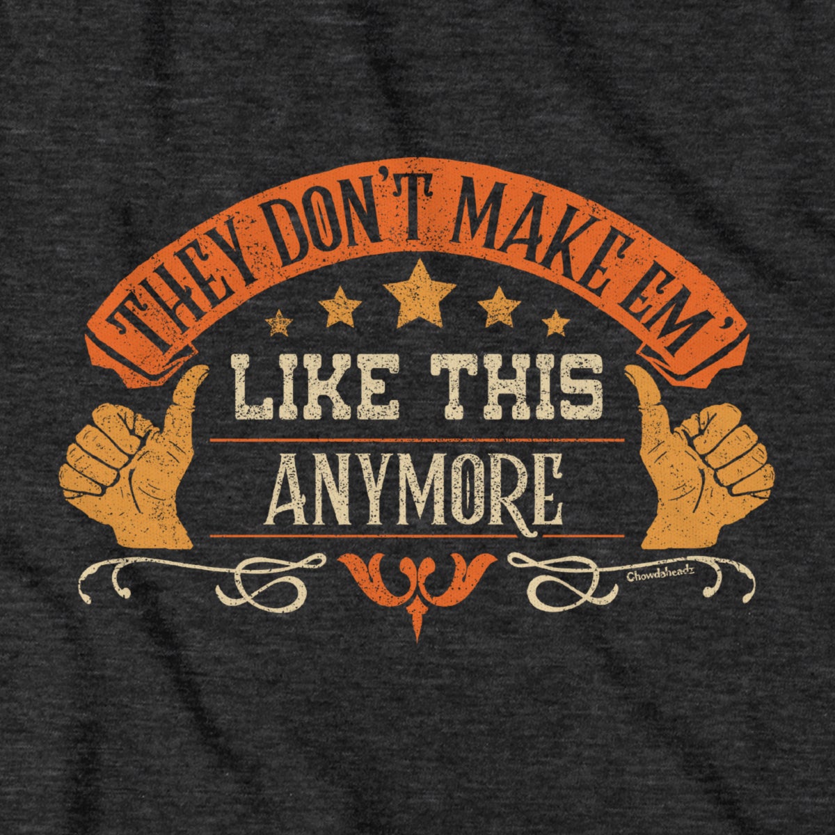 They don't make em' LIKE THIS anymore T-Shirt