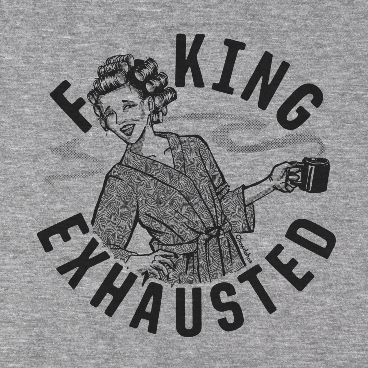 F**ing Exhausted T-Shirt