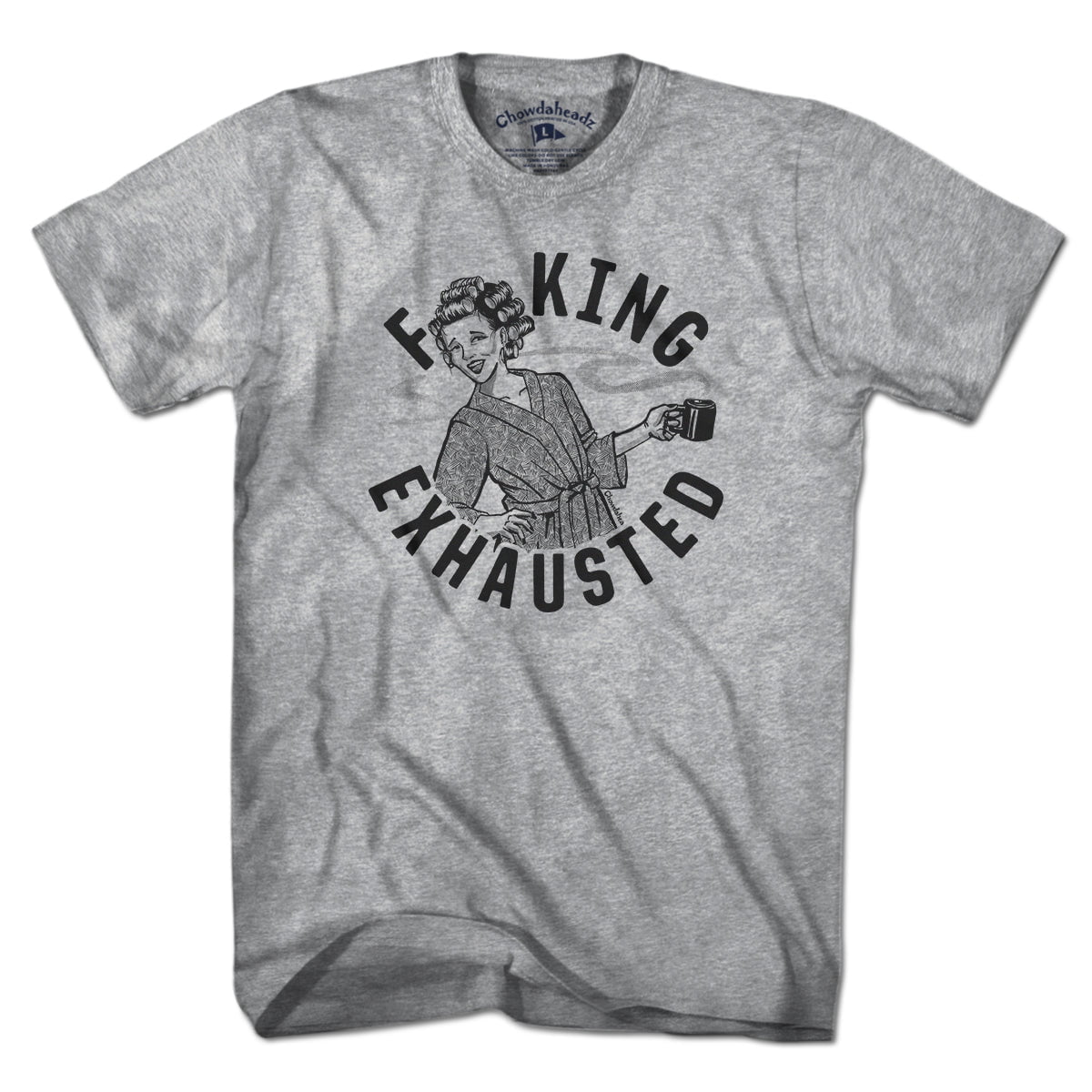 F**ing Exhausted T-Shirt